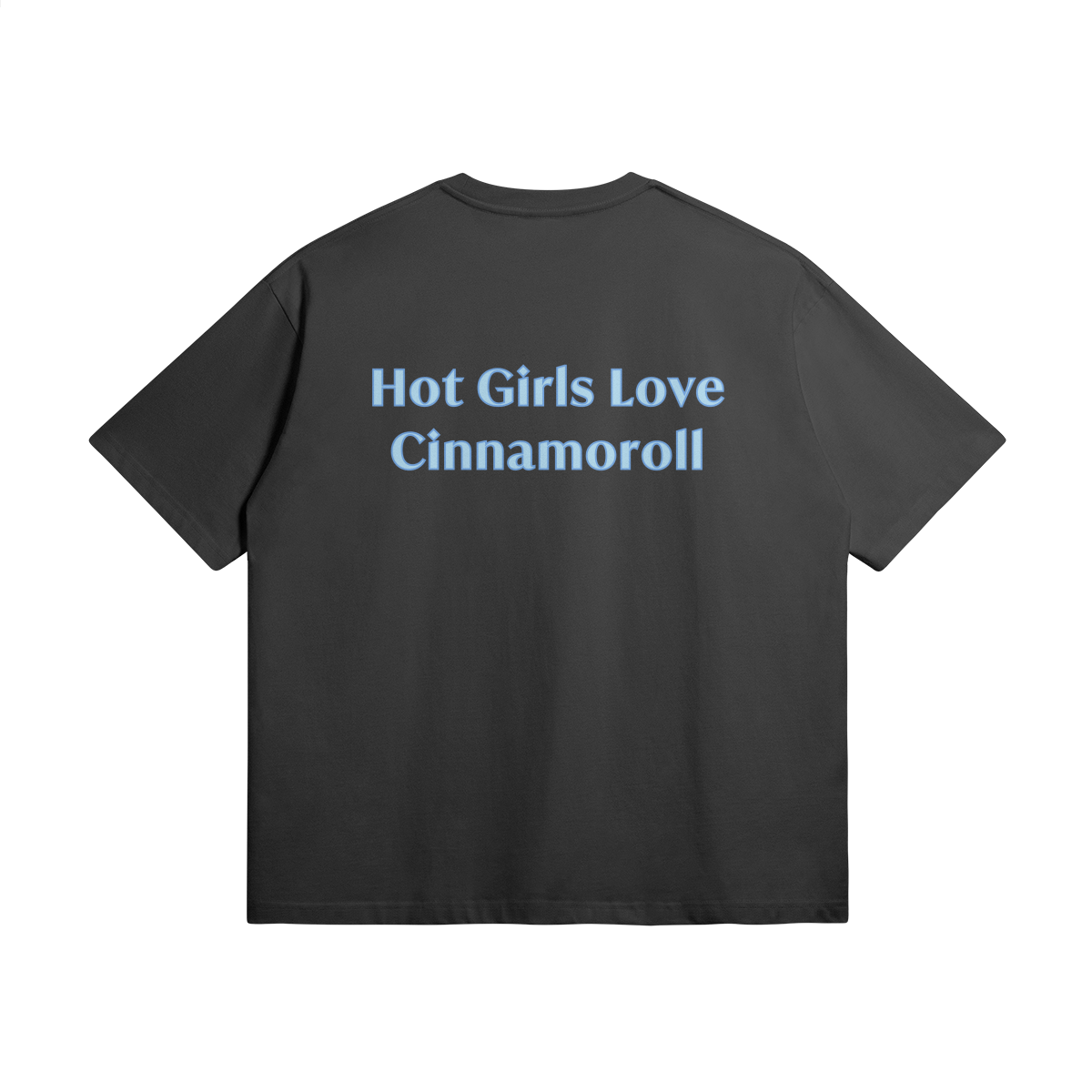 Hot Girls Love Cinnamoroll - Oversized Tee