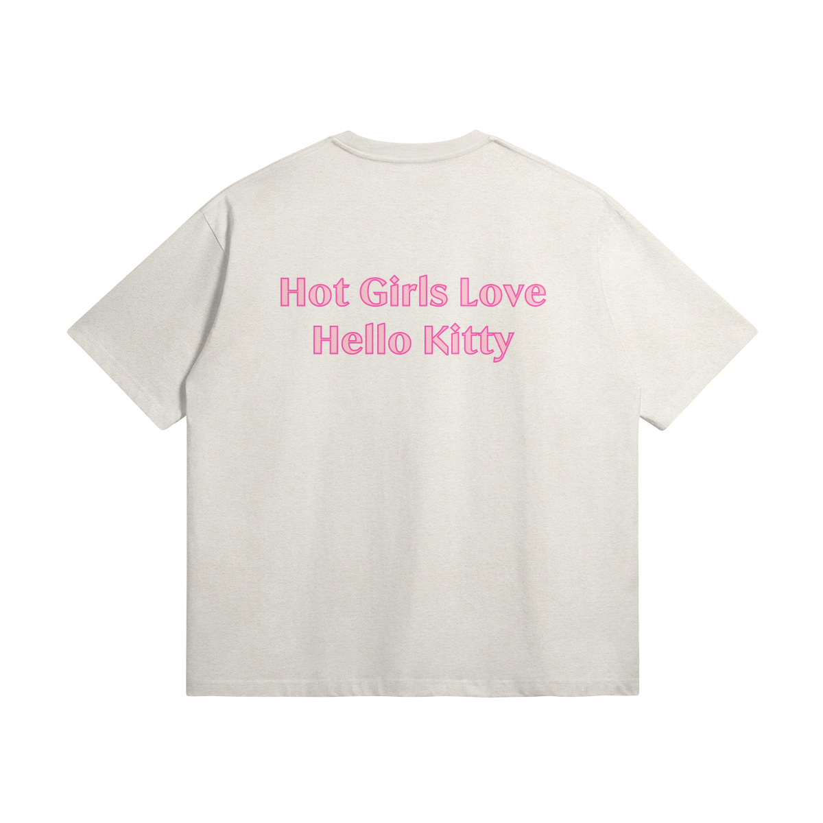 Hot Girls Love Hello Kitty - Oversized Tee