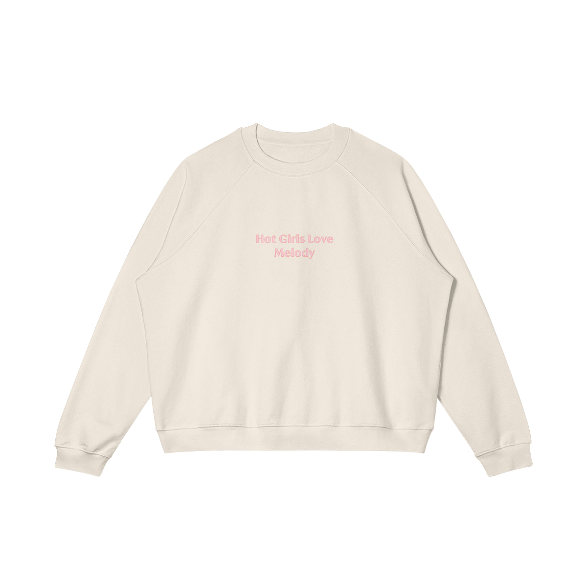 Hot Girls Love Melody - Oversized Sweatshirt